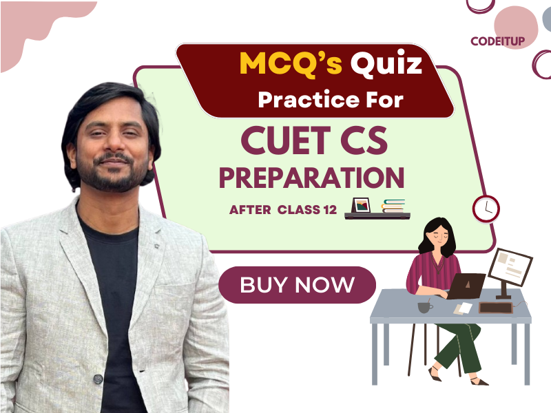 CUET CS Entrance Preparation MCQ's Practice for B. Tech, BSC, Bsc IT, BCA Python